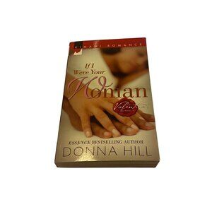 If I Were Your Woman By Donna‎ Hill Paperback Romance Novel 2007 Kimani Press